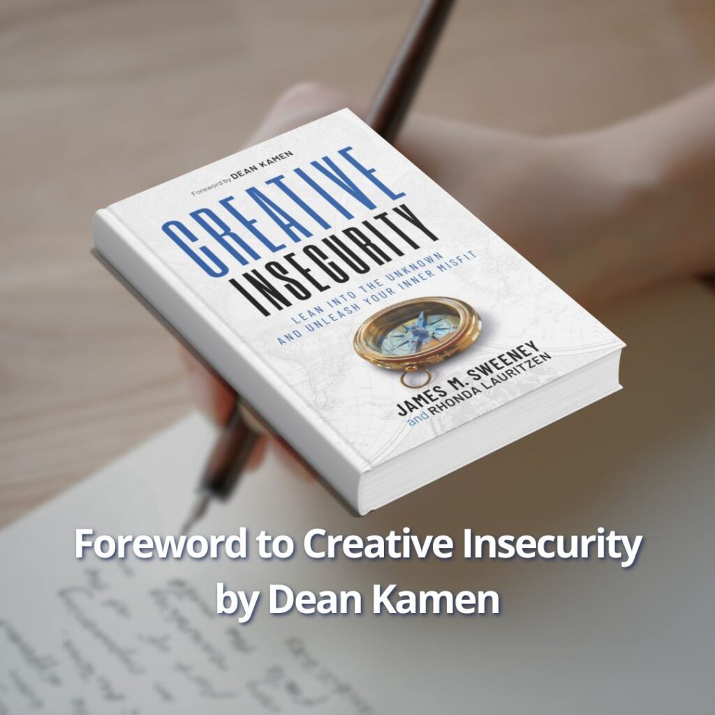 Foreword to Creative Insecurity by Dean Kamen